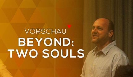 GC 2013: BEYOND: Two Souls Vorschau