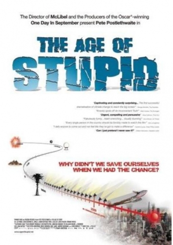 Age of Stupid - Warum taten wir nichts, solange noch Zeit war Poster